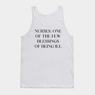 Nurses one of the few blessings of being ill Tank Top